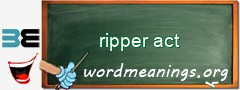 WordMeaning blackboard for ripper act